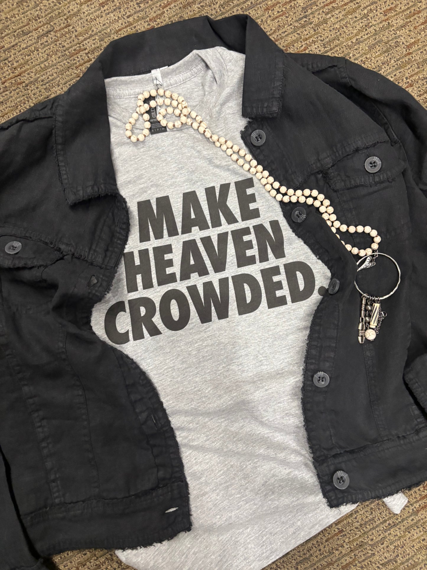 MAKE HEAVEN CROWDED tee