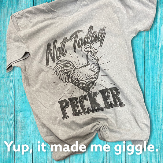 Not Today Pecker tee